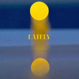 Lately (feat. Amy Esmeralda) (Explicit)