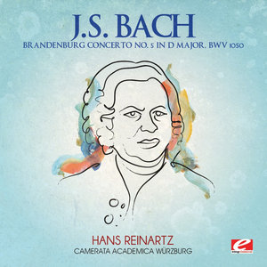 J.S. Bach: Brandenburg Concerto No. 5 in D Major, BWV 1050 (Digitally Remastered)