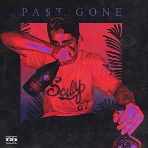 Pa$t Gone (Explicit)