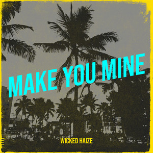 Make You Mine (Explicit)