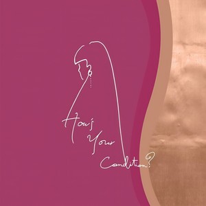 How's your condition?