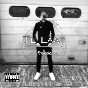Tranquilo - Te Laat (Explicit)