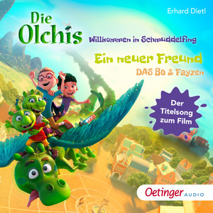 Ein neuer Freund (Titelsong "Die Olchis. Willkommen in Schmuddelfing")