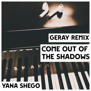 Come out of the Shadows (Geray Remix)