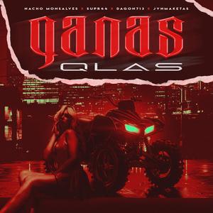 ganas Qlas (feat. SUPR44, Dagon713 & JVNMaketas)