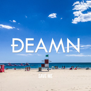 DEAMN - Give Me Your Love
