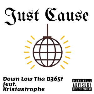 Just Cause (feat. Kristastrophe) [Explicit]