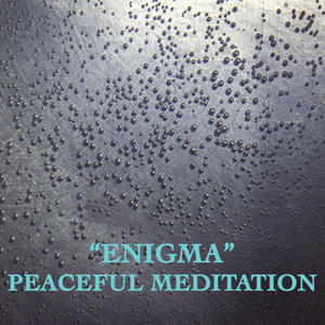 "Enigma" Peaceful Meditation