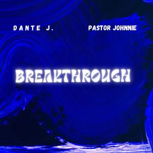 Breakthrough (feat. Pastor Johnnie)