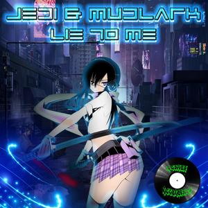 LIE 2 ME! (feat. Jedi & MUDLARK)