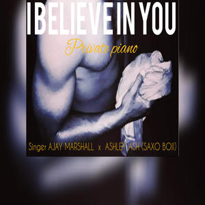 I BELIEVE IN YOU (feat. Ashley Ash ( Saxo boii))