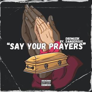 Say Your Prayers (Explicit)