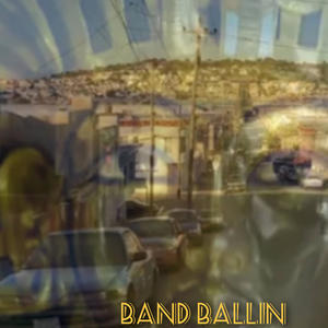 BAND BALLIN (Explicit)
