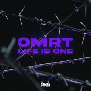 LIFE IS ONE x OMRT (Explicit)