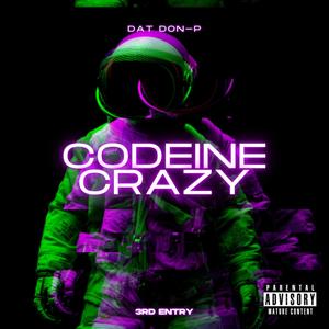 Codeine Crazy (Explicit)