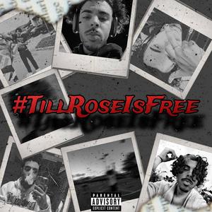 #TILLROSEISFREE (Explicit)