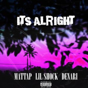 It's Alright (feat. Lil Shock & Denari) [Explicit]