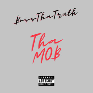 BossThaTruth - Tha Mob (Explicit)