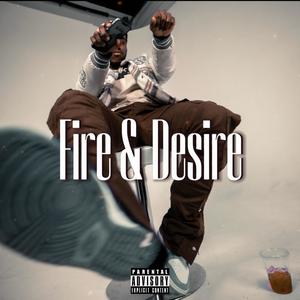 Fire & Desire (Explicit)