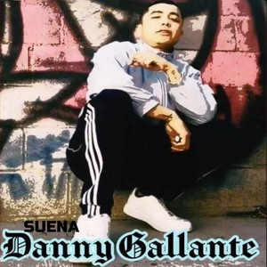 Suena Danny Gallante (Explicit)