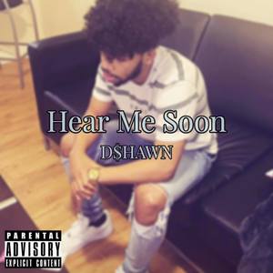 Hear Me Soon (Explicit)