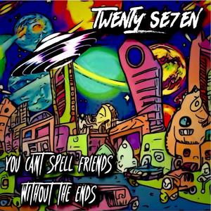 You Can't Spell Friends Without The Ends