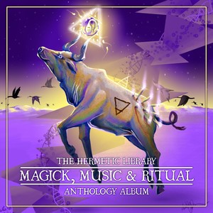 The Hermetic Library Anthology Album - Magick, Music and Ritual 11