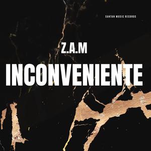 Inconveniente (feat. Z.A.M) (Explicit)