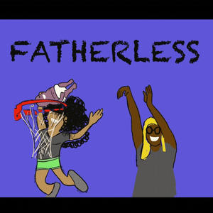 Fatherless (Explicit)