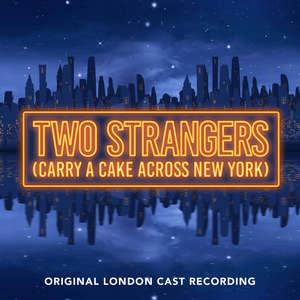 Two Strangers (Carry A Cake Across New York) [Original London Cast Recording] [Explicit]