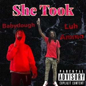 She Took (feat. Babydough) (Explicit)