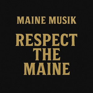 Respect the Maine