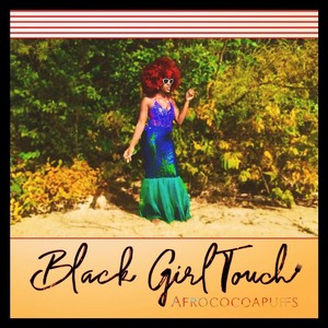 Black Girl Touch (Explicit)