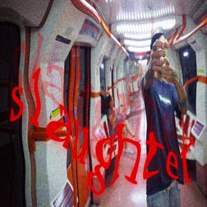 SLAUGHTER (feat. GloZula & rodz!) (Explicit)