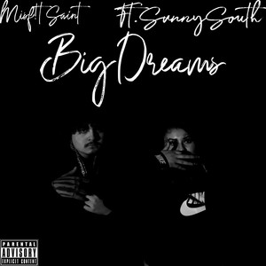 Big Dreams (feat. Sunny$outh) [Explicit]