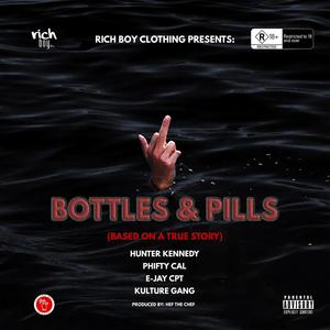 Bottles & Pills (feat. Hunter Kennedy, Phifty Cal, E-JayCPT & Kulture Gang) [Explicit]