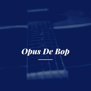 Opus De Bop