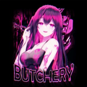 BUTCHERY (Explicit)