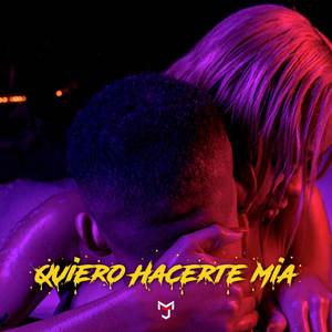 Quiero hacerte mia (Explicit)