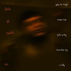 Todo Se Puede(feat. Mono Mob, Fudo Wang, Raro Don Ray & E Pills) (Explicit)