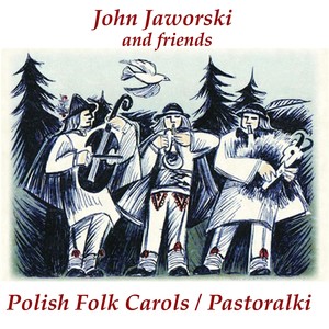 Polish Folk Carols / Pastoralki