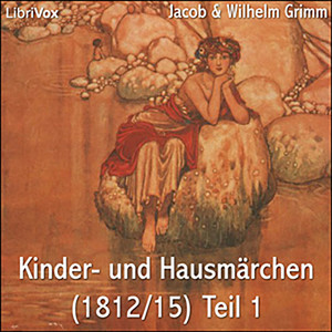 Gebrüder Grimm: Kinder- und Hausmärchen, Teil 1