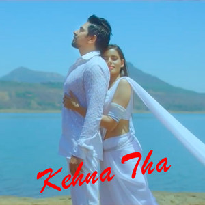Kehna Tha