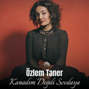 Kanadım Değdi Sevdaya