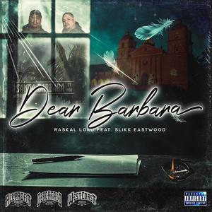 Dear Barbara (feat. Slikk Eastwood) [Explicit]