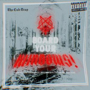 BOARD YOUR WINDOWS!(feat. Downwxlf, Bxtchwrxsts & Darko The 3rd) (Explicit)