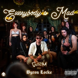 Everybody's Mad (Explicit)