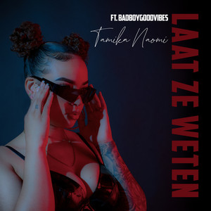 Laat Ze Weten ft. BadBoyGoodVibes (Explicit)