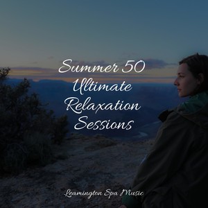 Summer 50 Ultimate Relaxation Sessions