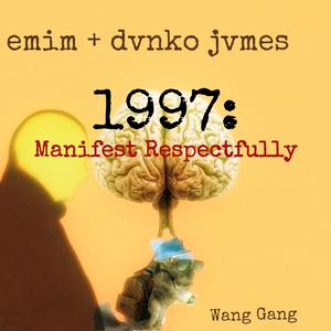 1997: Manifest Respectfully (feat. Emim) [Explicit]